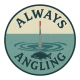 Always Angling