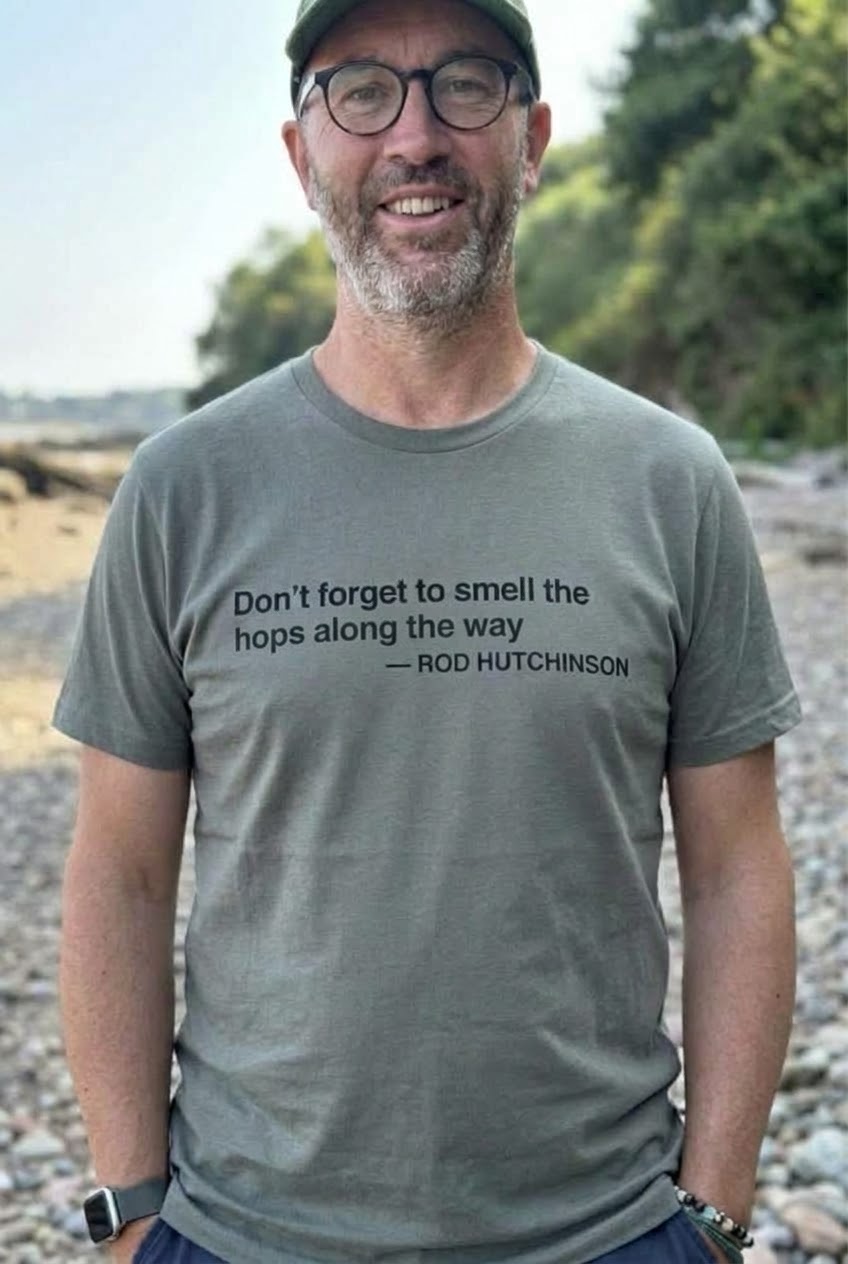 Rod Hutchinson Quote T-Shirt – “Don’t Forget to Smell the Hops Along the Way” | Fishing T-Shirt