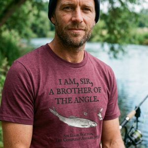 I Am Sir a Brother of the Angle – Izaak Walton Quote Barbel Fishing T-Shirt