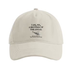 I Am Sir a Brother of the Angle – Izaak Walton Quote Fishing Cap