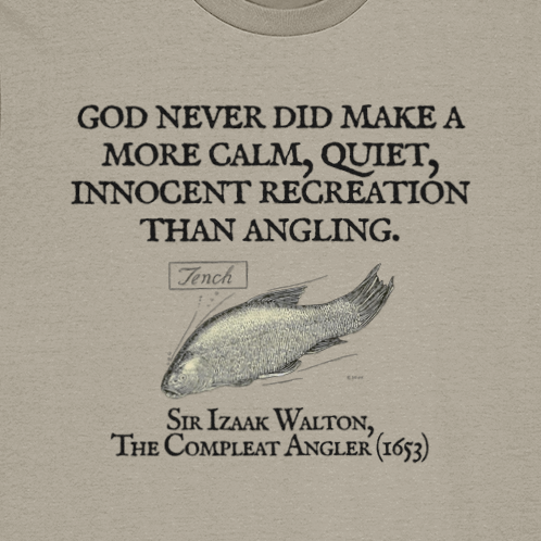"God Never Did Make a More Calm, Quiet, Innocent Recreation Than Angling" – Izaak Walton Quote Fishing T-Shirt - Image 2