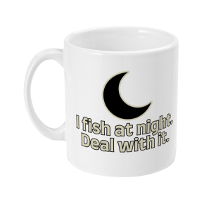 “I Fish At Night. Deal With It.” — Fishing Mug